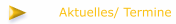 Aktuelles/ Termine